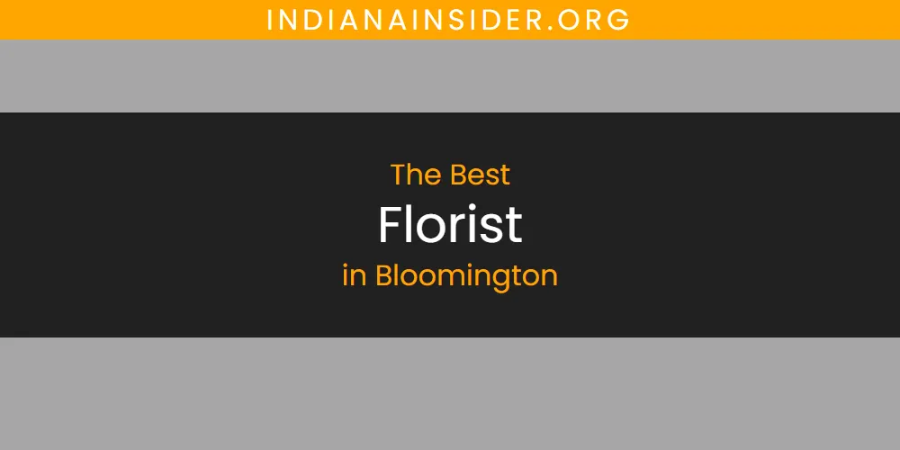 The Absolute Best Florist in Bloomington featured