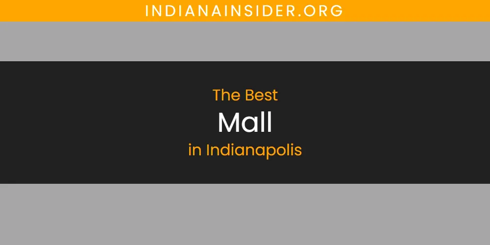 Discover the Best Mall in Indianapolis