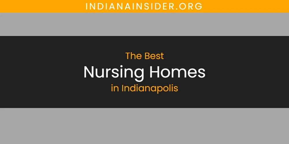 The Absolute Best Nursing Homes in Indianapolis featured