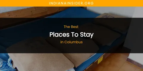 The Absolute Best Places to Stay in Columbus